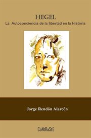Hegel, la autoconciencia de la libertad en la historia cover image