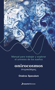 Onirocosmos : Manual para trabajar y explorar el universo de los sueños cover image