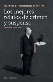 Alfred hitchcock presenta: los mejores relatos de crimen y suspenso cover image