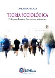 Teoría sociológica : enfoques diversos, fundamentos comunes cover image