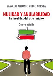 Nulidad y anulabilidad : la invalidez del acto jurídico cover image