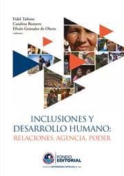 Inclusiones y desarrollo humano : relaciones, agencia, poder cover image