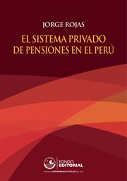 El sistema privado de pensiones en el Perú cover image
