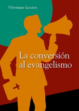 Cover image for La conversión al evangelismo