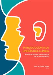 Introducción a la lingüística clínica : Aproximaciones a lostrastornos de la comunicación cover image