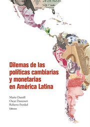 Dilemas de las políticas cambiarias y monetarias en América Latina cover image