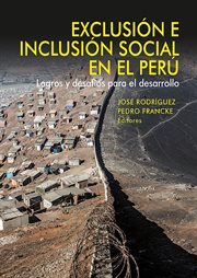 Exclusión e inclusión social en el perú. Logros y desafíos para el desarrollo cover image