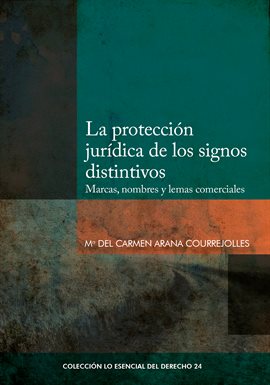 Cover image for La protección jurídica de los signos distintivos