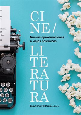 Cover image for Nuevas aproximaciones a viejas polémicas: cine/literatura