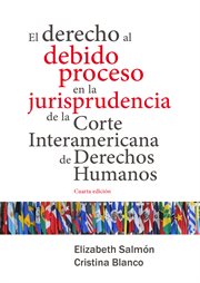 El derecho al debido proceso en la jurisprudencia de la Corte Interamericana de Derechos Humanos cover image