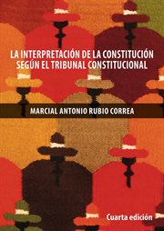 La interpretación de la constitución de 1993 según el tribunal constitucional cover image