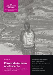 El mundo interno adolescente identidad, bienestar, sexualidad y proyecto de vida cover image