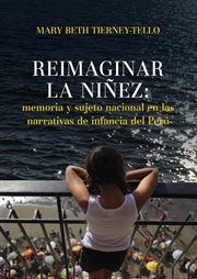 Reimaginar la niñez: memoria y sujeto nacional en las narrativasde infancia del Perú cover image