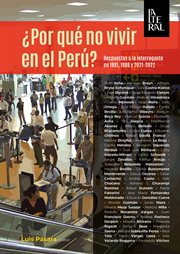 ¿Por qué no vivir en el Perú? : Respuestas a la interrogante en 1981, 1998 y 2021-2022 cover image
