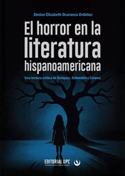 El horror en la literatura hispanoamericana : Una Lectura Crítica De Enriquez, Schweblin Y Colanzi cover image