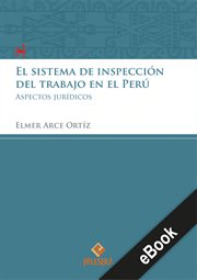 El sistema de inspección del trabajo en el perú. Aspecto jurídicos cover image