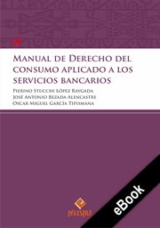 Manual de derecho del consumidor aplicado a los servicios bancarios cover image