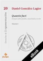 Quaestio facti, volumen i : Ensayos sobre prueba, causalidad y acción cover image