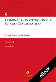 Tribunal constitucional y estado democrático, volume i : Palestra del Bicentenario cover image