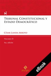 Tribunal constitucional y estado democrático volume ii : Palestra del Bicentenario cover image