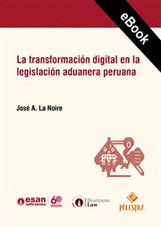 La transformación digital en la legislación aduanera peruana cover image