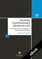 Garantías Constitucionales del proceso civil : Due Process of Law y el artículo 24° de la Constitución italiana cover image