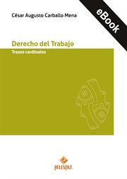 Derecho del Trabajo : Trazos Cardinales cover image