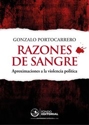 RAZONES DE SANGRE. APROXIMACIONES A LA VIOLENCIA POLITICA cover image