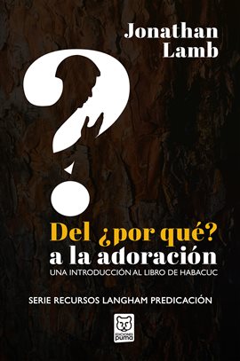 Cover image for Del ¿por qué? a la adoración