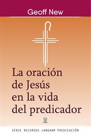 La oración de jesús en la vida del predicador cover image