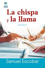 La chispa y la llama, volumen ii cover image