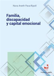 Familia, discapacidad y capital emocional : Artes y Humanidades cover image