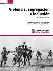 Violencia, Segregación e Inclusión : Paradojas Actuales cover image