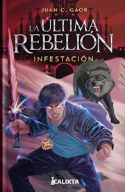 La última rebelión : Infestación. Arturo cover image