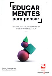 Educar mentes para pensar : Desarrollo del pensamiento científico en el aula cover image