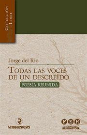 Todas las voces de un descreído : Poesía reunida cover image
