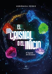 El Crisñal O El Inicio : El Legado Dorsiano cover image