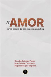 El amor como praxis de construcción política : La potencial consolidación de un nuevo sujeto político: la comunidad cover image