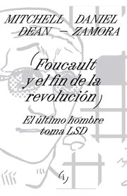 Foucault Y El Fin De La Revolución : El Último Hombre Toma Lsd cover image