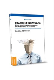 Coaching Innovador : Crear Momentos De Iluminación En Las Sesiones De Coaching cover image