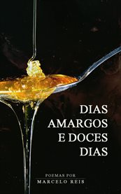 Dias Amargos E Doces Dias cover image