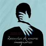 Rascunhos De Amores Imaginários cover image