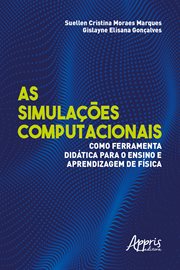 As Simulações Computacionais Como Ferramenta Didática Para O Ensino E Aprendizagem De Física cover image