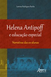 Helena Antipoff e Educação Especial: Narrativas das Ex-Alunas cover image