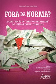 Fora Da Norma? a Construção do "direito À Identidade" de Pessoas Trans e Travestis cover image