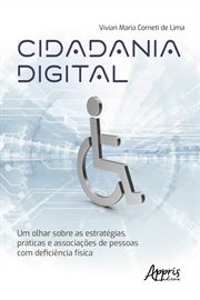 Cidadania Digital: Um Olhar Sobre as Estratégias, Práticas e Associações de Pessoas com Deficiência cover image