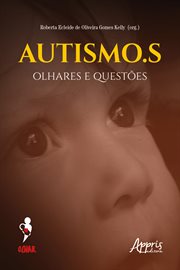 Autismo.s: Olhares E Questões cover image