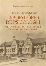 O Legado do Primeiro Laboratório de Psicologia Na Formação de Professores Normalistas No Ceará cover image