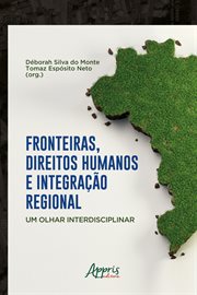 Fronteiras, Direitos Humanos e Integração Regional: Um Olhar Interdisciplinar cover image