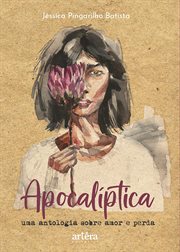 Apocalíptica: Uma Antologia Sobre Amor E Perda cover image